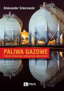 Okładka: Paliwa gazowe. Podstawy efektywnego i ekologicznego wykorzystania