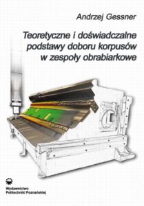 Okładka: Teoretyczne i doświadczalne podstawy doboru korpusów w zespoły obrabiarkowe