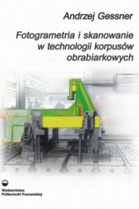 Okładka: Fotogrametria i skanowanie w technologii korpusów obrabiarkowych