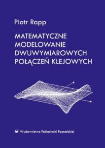 Okładka: Matematyczne modelowanie dwuwymiarowych połączeń klejowych