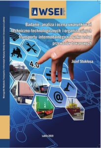 Okładka: Badanie, analiza i ocena uwarunkowań techniczno-technologicznych i organizacyjnych transportu intermodalnego na rynku usług przewozów towarowych