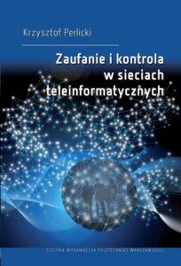 Okładka: Zaufanie i kontrola w sieciach teleinformatycznych