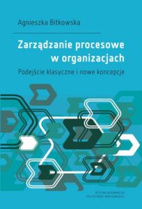 Okładka: Zarządzanie procesowe w organizacjach. Podejście klasyczne i nowe koncepcje