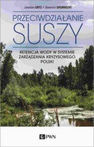 Okładka: Przeciwdziałanie suszy. Retencja wody w systemie zarządzania kryzysowego Polski