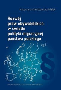 Okładka: Rozwój praw obywatelskich w świetle polityki migracyjnej państwa polskiego