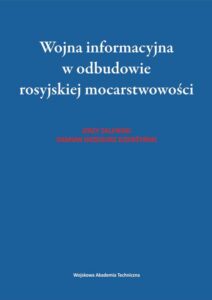 Okładka: Wojna informacyjna w odbudowie rosyjskiej mocarstwowości