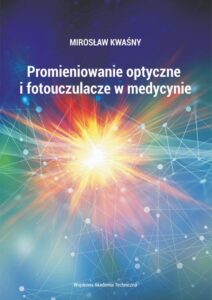Okładka: Promieniowanie optyczne i fotouczulacze w medycynie