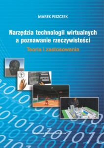 Okładka: Narzędzia technologii wirtualnych a poznawanie rzeczywistości