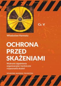 Okładka: Ochrona przed skażeniami. Część V. Wybrane zagadnienia organizacyjne i techniczne rozpoznania skażeń