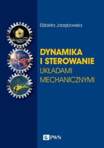 Okładka: Dynamika i sterowanie układami mechanicznymi. Pojazdy kołowe i podwodne. Bezzałogowe obiekty latające. Satelity i manipulatory kosmiczne