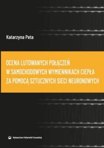Okładka: Ocena lutowanych połączeń w samochodowych wymiennikach ciepła za pomocą sztucz-nych sieci neuronowych