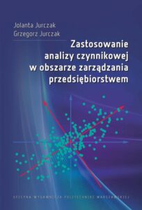 Okładka: Zastosowanie analizy czynnikowej w obszarze zarządzania przedsiębiorstwem
