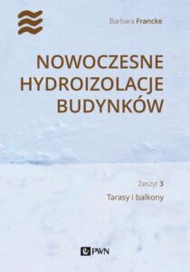 Okładka: Nowoczesne hydroizolacje budynków. Część 3. Tarasy i balkony