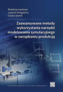Okładka: Zaawansowane metody wykorzystania narzędzi modelowania symulacyjnego w zarządzaniu produkcją