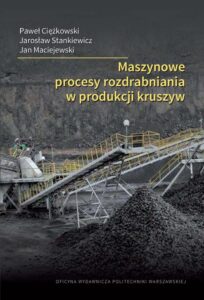 Okładka: Maszynowe procesy rozdrabniania w produkcji kruszyw