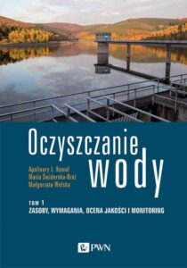 Okładka: Oczyszczanie wody. Tom 1. Zasoby, wymagania, ocena jakości i monitoring