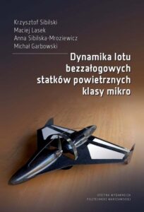 Okładka: Dynamika lotu bezzałogowych statków powietrznych klasy mikro