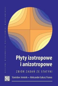 Okładka: Płyty izotropowe i anizotropowe. Zbiór zadań ze statyki