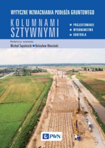 Okładka: Wytyczne wzmacniania podłoża gruntowego kolumnami sztywnymi. Projektowanie, wykonawstwo, kontrola