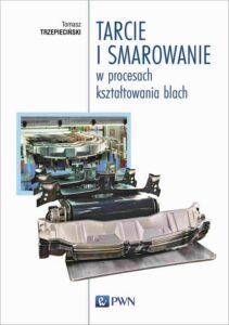 Okładka: Tarcie i smarowanie w procesach kształtowania blach