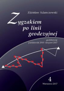 Okładka: Zygzakiem po linii geodezyjnej. Geofelietony. Tom IV (październik 2010 – sierpień 2017)