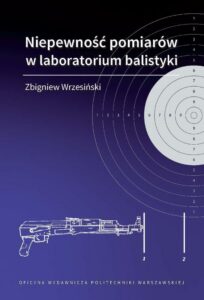 Okładka: Niepewność pomiarów w laboratorium balistyki