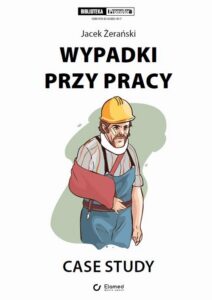 Okładka: Wypadki przy pracy. Case study