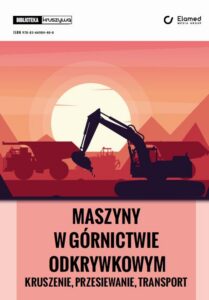 Okładka: Maszyny w górnictwie odkrywkowym - kruszenie, przesiewanie, transport