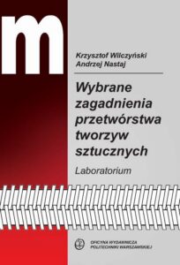 Okładka: Wybrane zagadnienia przetwórstwa tworzyw sztucznych. Laboratorium