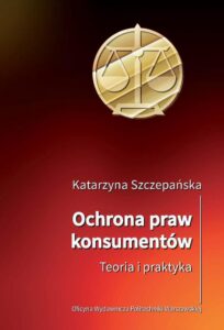 Okładka: Ochrona praw konsumentów. Teoria i praktyka