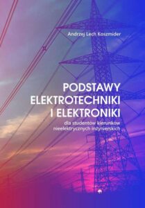 Okładka: Podstawy elektrotechniki i elektroniki. dla studentów kierunków nieelektrycznych inżynierskich