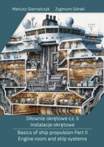 Okładka: Siłownie okrętowe cz. II Instalacje okrętowe/ Basics of ship propulsion Part II Engine room and ship systems