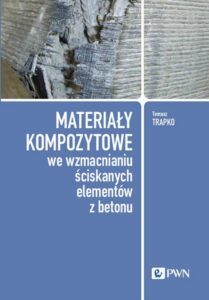 Okładka: Materiały kompozytowe we wzmacnianiu ściskanych elementów z betonu