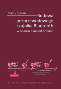 Okładka: Budowa bezprzewodowego czujnika Bluetooth w oparciu o moduł Arduino