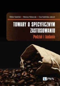 Okładka: Towary o specyficznym zastosowaniu. Podział i badanie
