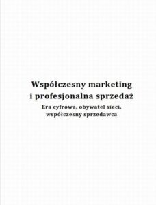 Okładka: Współczesny marketing i profesjonalna sprzedaż. Era cyfrowa, obywatel sieci, współczesny sprzedawca
