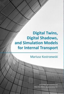 Okładka: Digital Twins, Digital Shadows, and Simulation Models for Internal Transport
