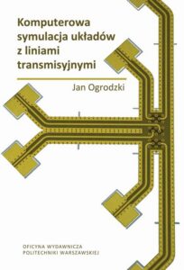 Okładka: Komputerowa symulacja układów z liniami transmisyjnymi