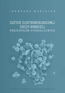 Okładka: Zużycie elektroreologicznej cieczy roboczej podzespołów hydraulicznych