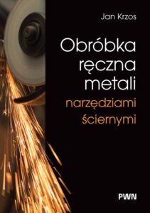 Okładka: Obróbka ręczna metali narzędziami ściernymi