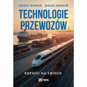 Okładka: Technologie przewozów. Rozwój na świecie