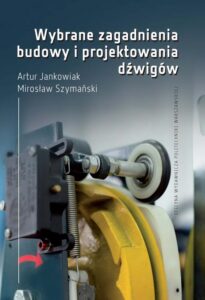 Okładka: Wybrane zagadnienia budowy i projektowania dźwigów