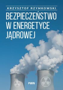 Okładka: Bezpieczeństwo w energetyce jądrowej