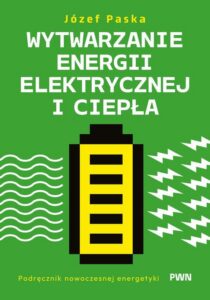 Okładka: Wytwarzanie energii elektrycznej i ciepła. Podręcznik nowoczesnej energetyki