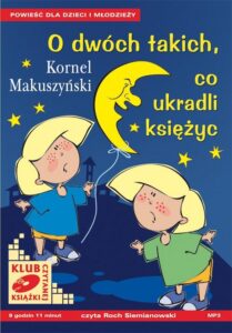 Okładka: O dwóch takich, co ukradli księżyc