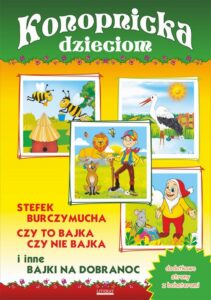 Okładka: Konopnicka dzieciom. Stefek Burczymucha, Czy to bajka, czy nie bajka i inne bajki na dobranoc