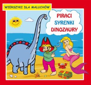 Okładka: Piraci Syrenki Dinozaury Wierszyki dla maluchów