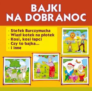 Okładka: Bajki na dobranoc. Stefek Burczymucha. Wlazł kotek na płotek. Kosi, kosi łapci, Czy to bajka... i inne