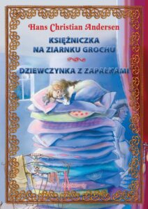 Okładka: Księżniczka na ziarnku grochu Dziewczynka z zapałkami