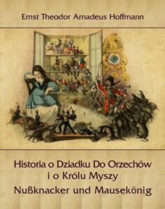 Okładka: Historia o Dziadku Do Orzechów i o Królu Myszy